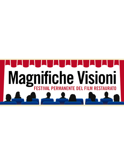 MAGNIFICHE VISIONI. Festival permanente del film restaurato