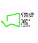 ATTRAVERSARE LO SCHERMO. Psicoanalisi e cinema di fronte ai conflitti, comodamente sdraiati sul lettino da psicoanalista